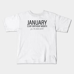 January My Birthday Month, January Birthday Shirt, Birthday Gift Unisex, Capricorn and Aquarius Birthday, Girl and Boy Gift, January Lady and Gentleman Gift, Women and Men Gift Kids T-Shirt